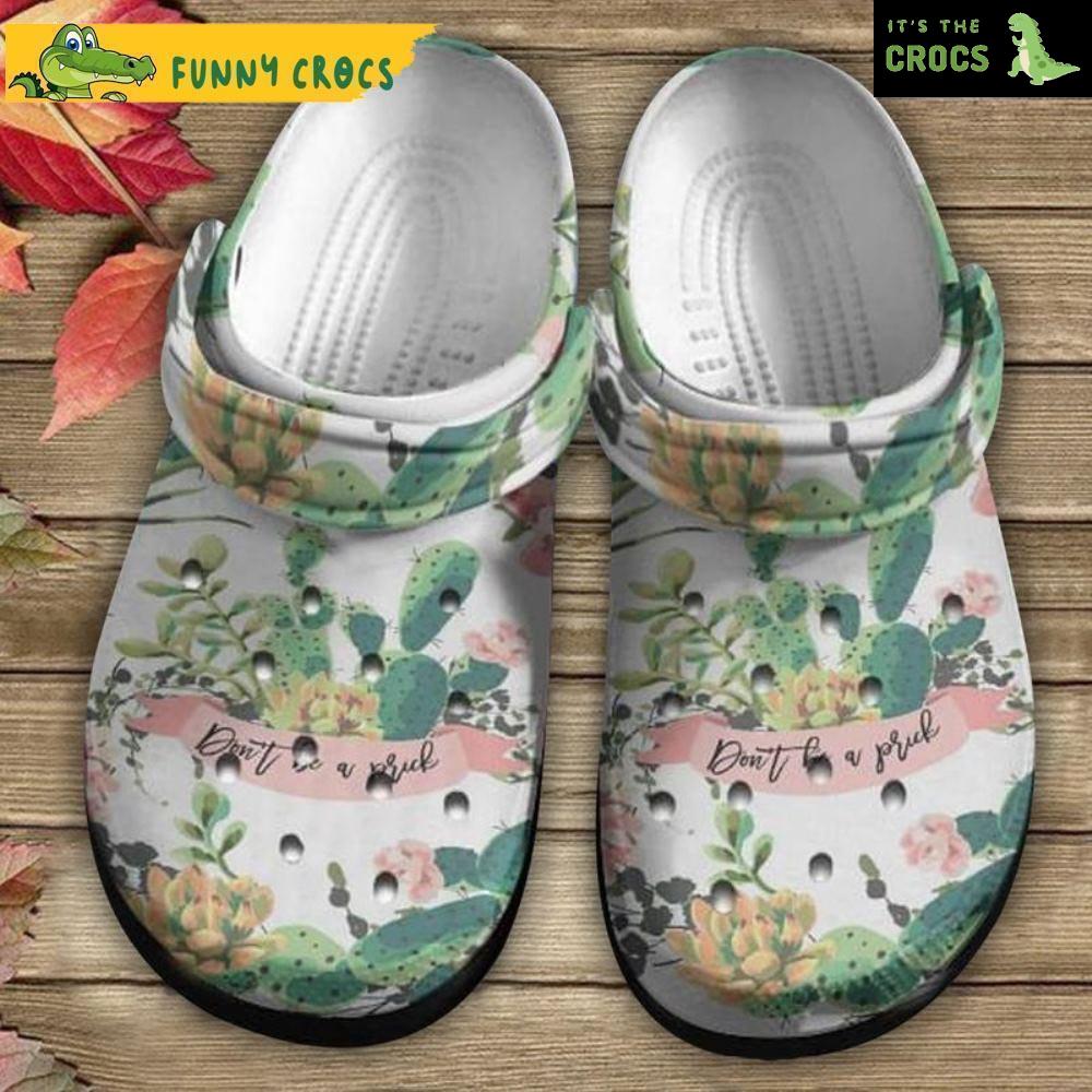 Cactus Don’t Be A Prick Gift For Lovers Floral Crocs
