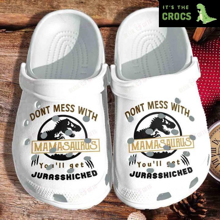 Dinosaur Mama Saurus Dont Mess Crocs Classic Clogs Shoes