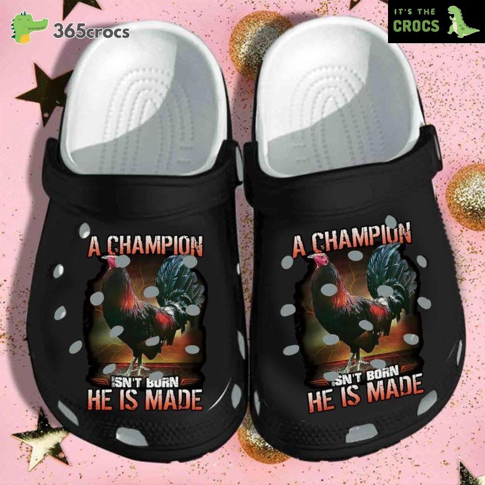 Rooster Chicken A Champion Isn’t Born Is Made Auto Chickenchampion Rooster Champion Quotes Crocs Clog Shoes