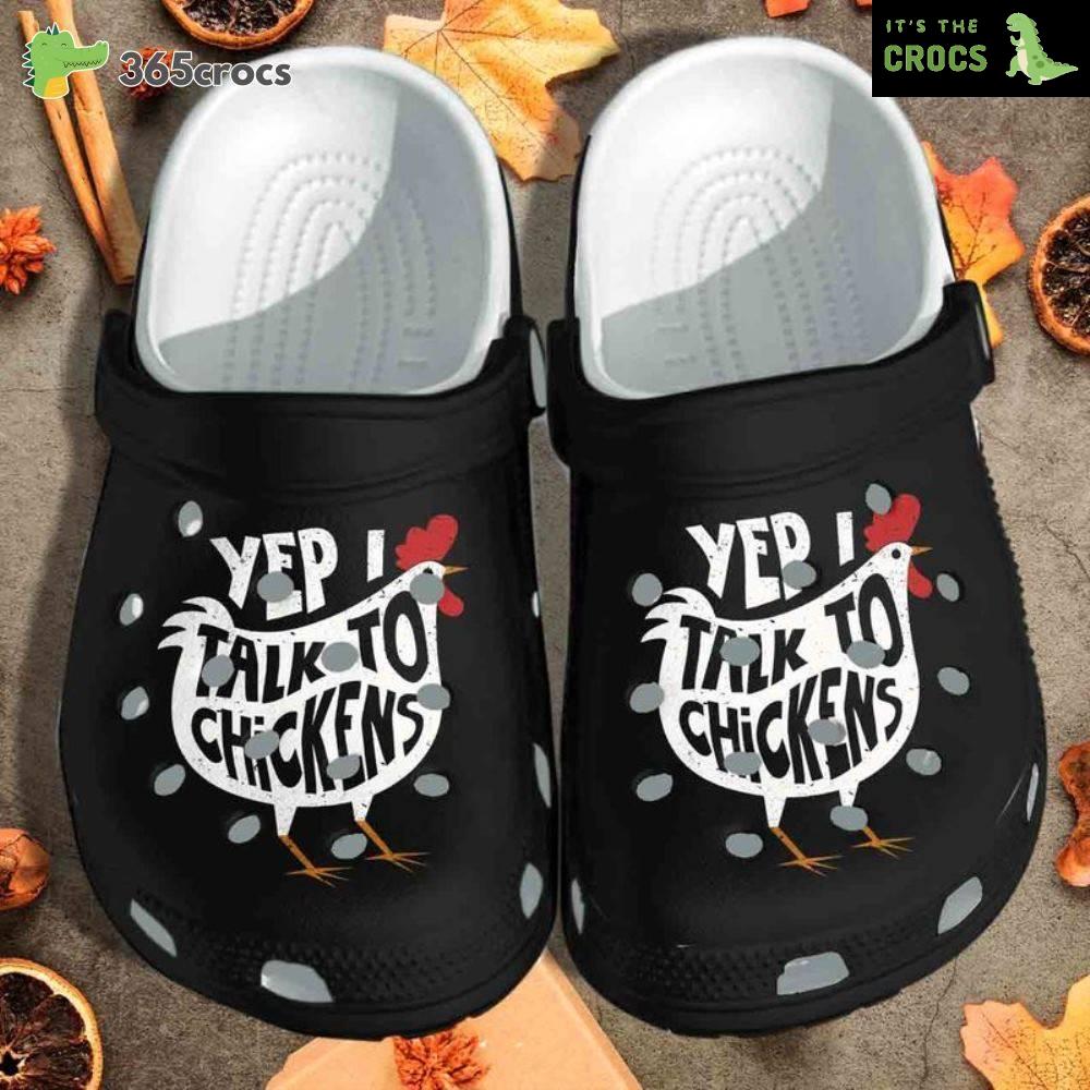 Yep I Talk To Chickens Shoes Croc Cute Chicken Farm Meaningful Crocs Clog Shoes