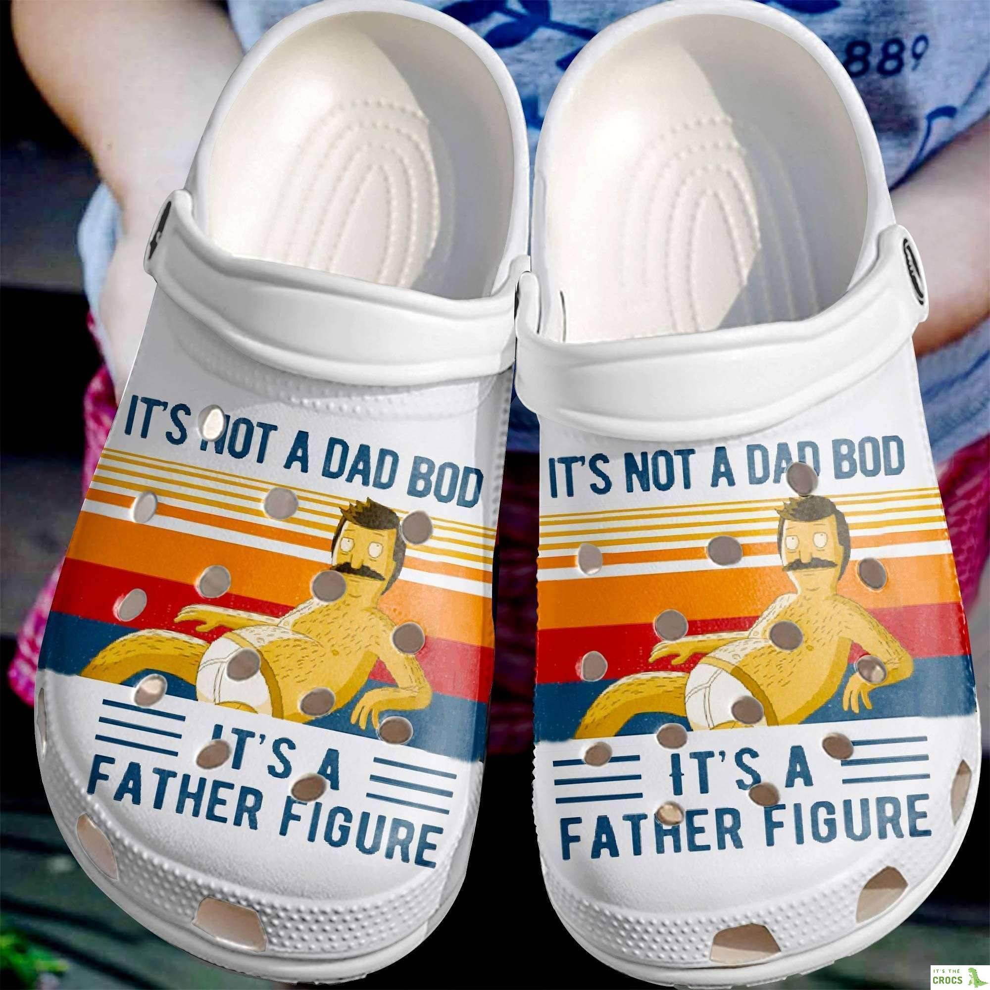 Its Not Dad Bod Its A Father Figure Crocs Crocband Clogs