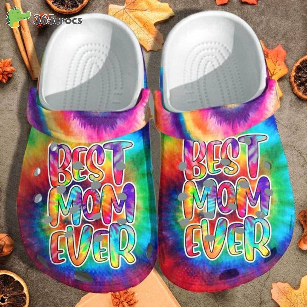 Funny Best Mom Ever Hippie Custom Shoes Tie Dye Style Outdoor Shoes Mom Crocs Clog Shoes